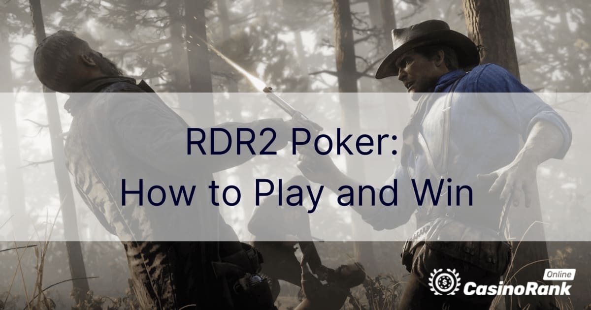 RDR2 покер: Как да играете и печелите