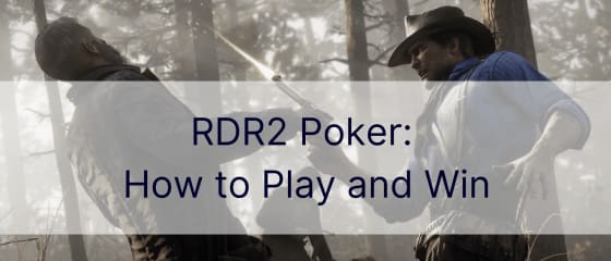 RDR2 покер: Как да играете и печелите