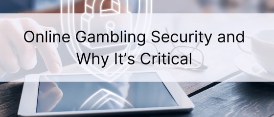 Какво представлява сигурността на онлайн хазарта и защо е от решаващо значение