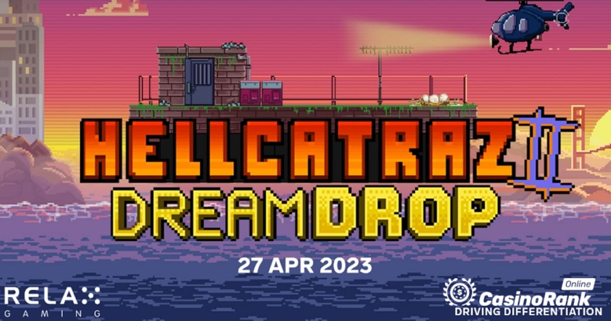 Relax Gaming пуска Hellcatraz 2 с джакпот Dream Drop