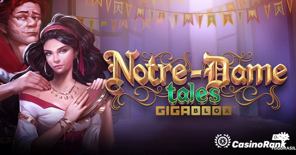 Yggdrasil представя Notre-Dame Tales GigaBlox слот игра